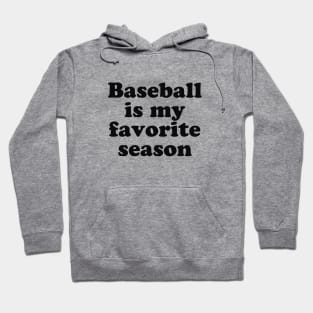 Baseball is My Favorite Season Hoodie